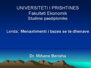 UNIVERSITETI I PRISHTINES Fakulteti Ekonomik Studime pasdiplomike Lenda