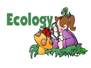 Ecologythe scientific study of interactions between different organisms