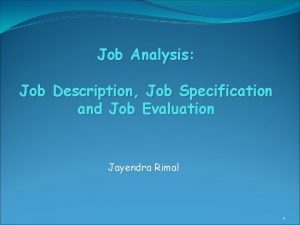 Job Analysis Job Description Job Specification and Job