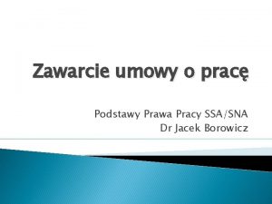 Zawarcie umowy o prac Podstawy Prawa Pracy SSASNA