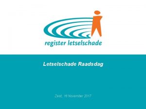 Letselschade Raadsdag Zeist 16 November 2017 Commissie Register