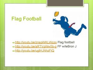 Flag Football http youtu beznap WKLWzzo Flag football