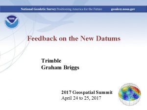 Feedback on the New Datums Trimble Graham Briggs