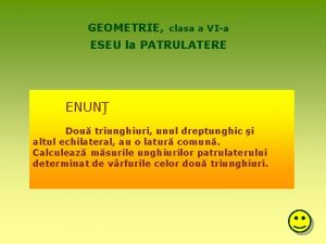 GEOMETRIE clasa a VIa ESEU la PATRULATERE ENUN