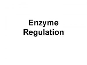 Enzyme Regulation Environmental Control of Enzyme Activity As