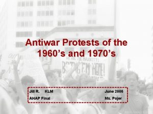 Antiwar Protests of the 1960s and 1970s Jill