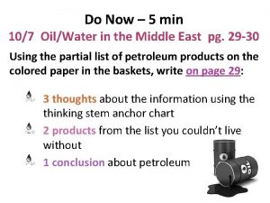 Do Now 5 min 107 OilWater in the