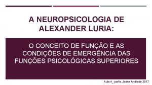 A NEUROPSICOLOGIA DE ALEXANDER LURIA O CONCEITO DE