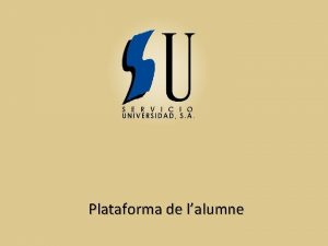 Plataforma de lalumne Inici Perqu lalumne pugui realitzar