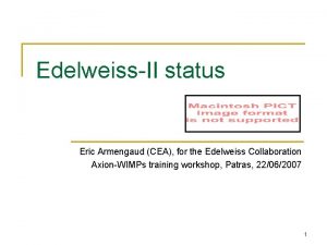 EdelweissII status Eric Armengaud CEA for the Edelweiss