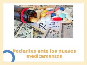 Pacientes ante los nuevos medicamentos Historia personal real