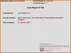 Radiological Category Vascular Radiology Principal Modality 1 Fluoroscopy