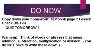 DO NOW Copy down your homework textbook page