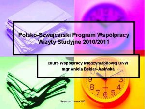 PolskoSzwajcarski Program Wsppracy Wizyty Studyjne 20102011 Biuro Wsppracy