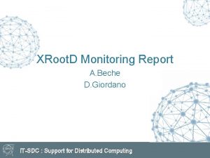XRoot D Monitoring Report A Beche D Giordano