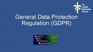 General Data Protection Regulation GDPR GDPR 25 May