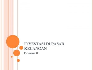 INVESTASI DI PASAR KEUANGAN Pertemuan 11 PENGERTIAN Menurut