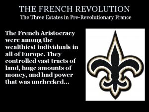 THE FRENCH REVOLUTION The Three Estates in PreRevolutionary