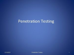 Penetration Testing 12142021 Penetration Testing 1 What Is