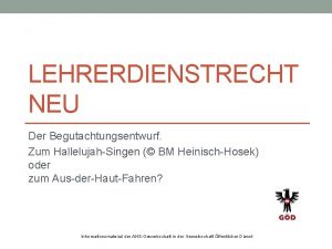 LEHRERDIENSTRECHT NEU Der Begutachtungsentwurf Zum HallelujahSingen BM HeinischHosek