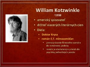 William Kotzwinkle 1938 americk spisovate drite viacerch literrnych