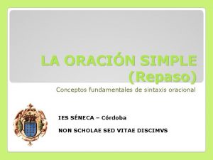 LA ORACIN SIMPLE Repaso Conceptos fundamentales de sintaxis