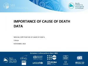 IMPORTANCE OF CAUSE OF DEATH DATA MEDICAL CERTIFICATION