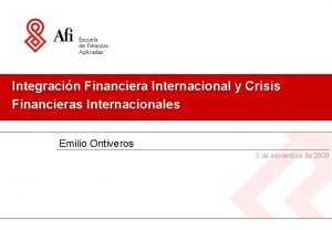 Integracin Financiera Internacional y Crisis Financieras Internacionales Emilio