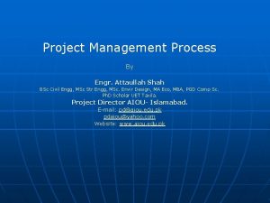 Project Management Process By Engr Attaullah Shah BSc