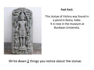 Fast Fact This statue of Vishnu was found