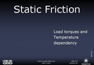 Static Friction 26032010 Load torques and Temperature dependency