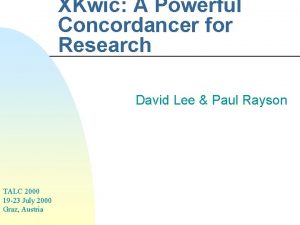 XKwic A Powerful Concordancer for Research David Lee