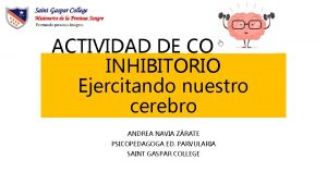 ACTIVIDAD DE CONTROL INHIBITORIO Ejercitando nuestro cerebro ANDREA