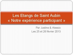 Les Etangs de Saint Aubin Notre exprience participant