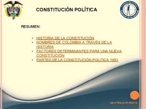 CONSTITUCIN POLTICA RESUMEN HISTORIA DE LA CONSTITUCIN NOMBRES