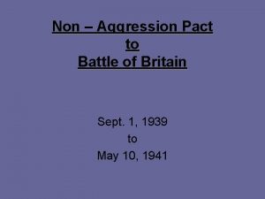 Non Aggression Pact to Battle of Britain Sept