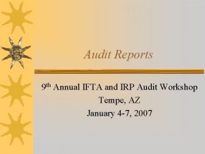 Audit Reports 9 th Annual IFTA and IRP