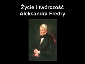 ycie i twrczo Aleksandra Fredry yciorys Urodzi si