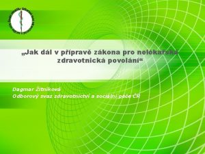 Jak dl v pprav zkona pro nelkask zdravotnick