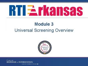 Module 3 Universal Screening Overview RTI Professional Development
