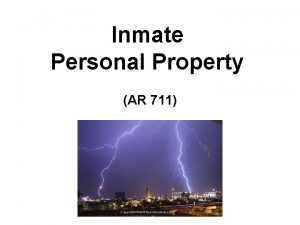 Inmate Personal Property AR 711 Authority 711 Administrative