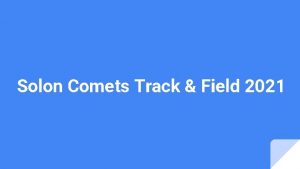 Solon Comets Track Field 2021 Welcome Thank you