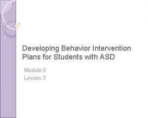 Developing Behavior Intervention Plans for Students with ASD