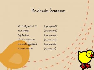 Redesain kemasan M Hardiyanto A K Ivan Setiadi