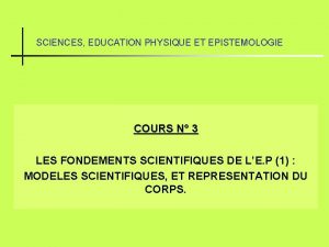 SCIENCES EDUCATION PHYSIQUE ET EPISTEMOLOGIE COURS N 3