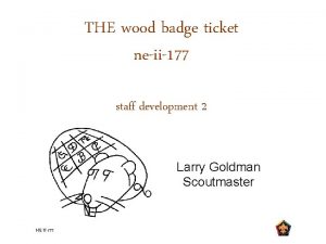 THE wood badge ticket neii177 staff development 2