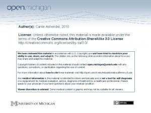 Authors Carrie Ashendel 2010 License Unless otherwise noted
