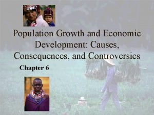 Population Growth and Economic Development Causes Consequences and