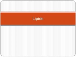 Lipids Lipids are It can be defined as