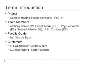 Team Introduction Project Team Members Anthony Berwin ME